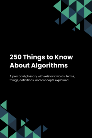 250 Things to Know About Algorithms