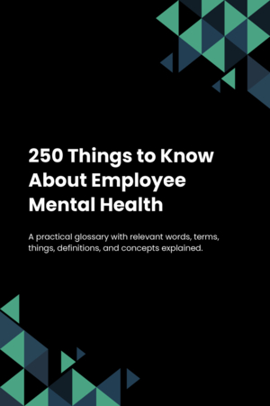 250 Things to Know About Employee Mental Health