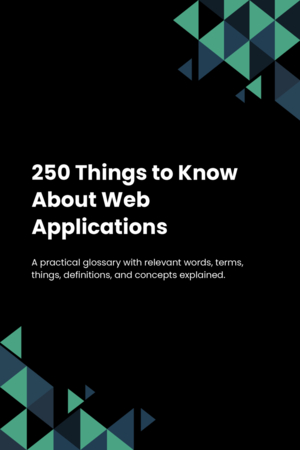 250 Things to Know About Web Applications