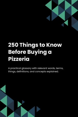 250 Things to Know Before Buying a Pizzeria