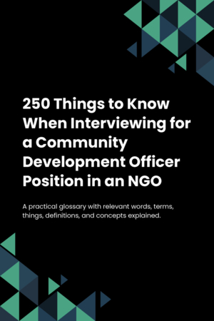 250 Things to Know When Interviewing for a Community Development Officer Position in an NGO