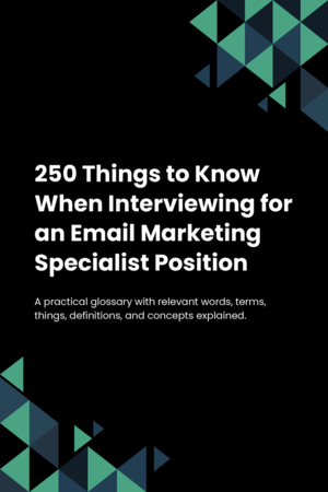 250 Things to Know When Interviewing for an Email Marketing Specialist Position