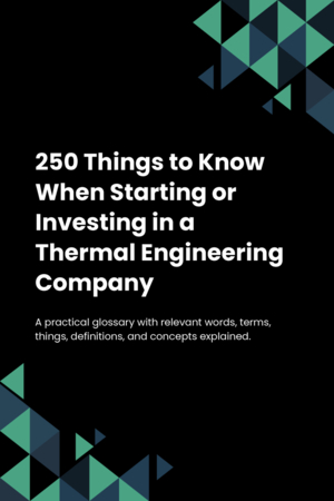 250 Things to Know When Starting or Investing in a Thermal Engineering Company