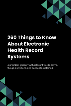 260 Things to Know About Electronic Health Record Systems