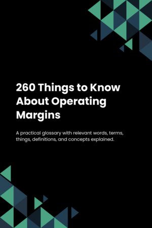 260 Things to Know About Operating Margins