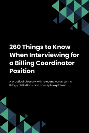 260 Things to Know When Interviewing for a Billing Coordinator Position