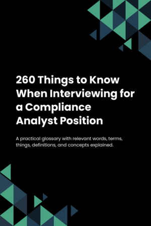 260 Things to Know When Interviewing for a Compliance Analyst Position