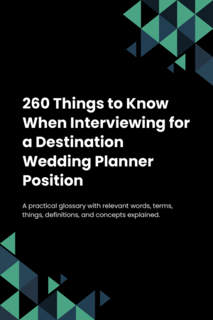 260 Things to Know When Interviewing for a Destination Wedding Planner Position