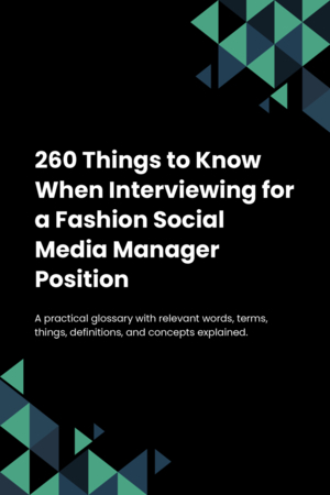 260 Things to Know When Interviewing for a Fashion Social Media Manager Position