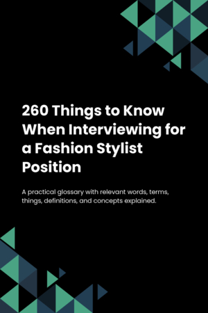 260 Things to Know When Interviewing for a Fashion Stylist Position