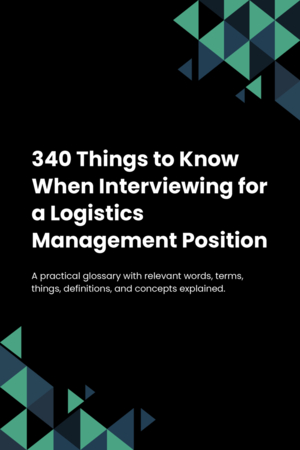 260 Things to Know When Interviewing for a Logistics Management Position