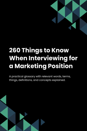 260 Things to Know When Interviewing for a Marketing Position