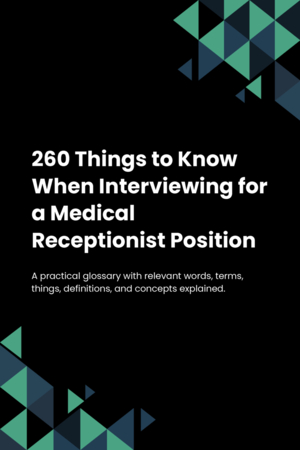 260 Things to Know When Interviewing for a Medical Receptionist Position