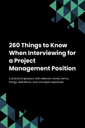 260 Things to Know When Interviewing for a Project Management Position