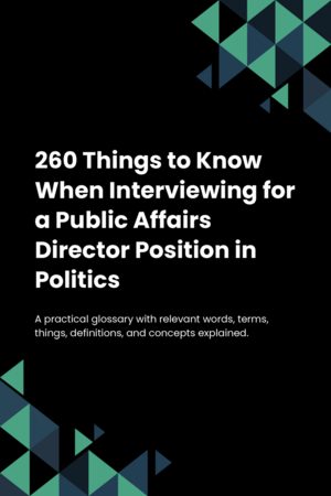 260 Things to Know When Interviewing for a Public Affairs Director Position in Politics