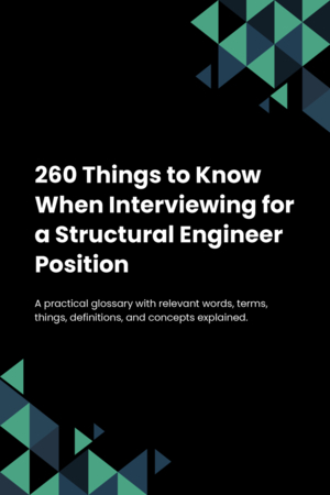 260 Things to Know When Interviewing for a Structural Engineer Position