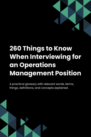 260 Things to Know When Interviewing for an Operations Management Position