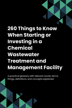 260 Things to Know When Starting or Investing in a Chemical Wastewater Treatment and Management Facility