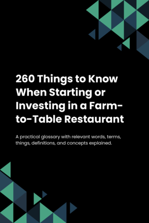 260 Things to Know When Starting or Investing in a Farm-to-Table Restaurant