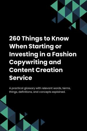 260 Things to Know When Starting or Investing in a Fashion Copywriting and Content Creation Service