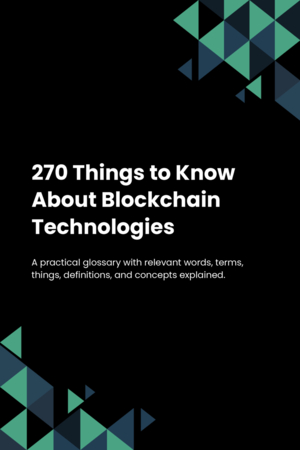 270 Things to Know About Blockchain Technologies