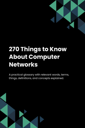 270 Things to Know About Computer Networks