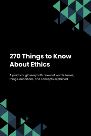 270 Things to Know About Ethics