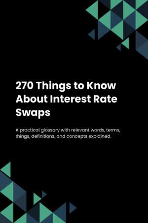 270 Things to Know About Interest Rate Swaps