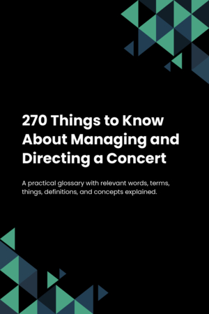 270 Things to Know About Managing and Directing a Concert