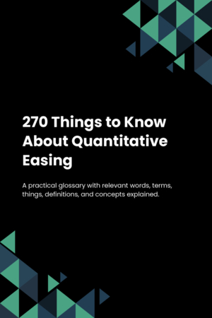 270 Things to Know About Quantitative Easing