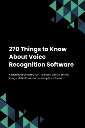 270 Things to Know About Voice Recognition Software