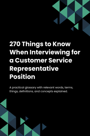 270 Things to Know When Interviewing for a Customer Service Representative Position