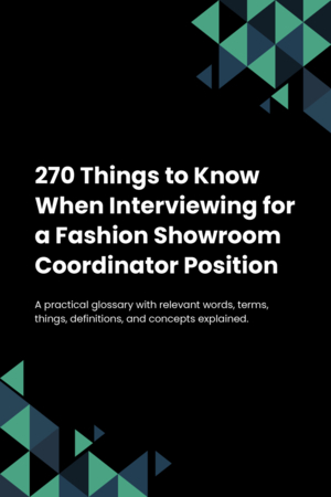 270 Things to Know When Interviewing for a Fashion Showroom Coordinator Position