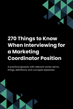 270 Things to Know When Interviewing for a Marketing Coordinator Position