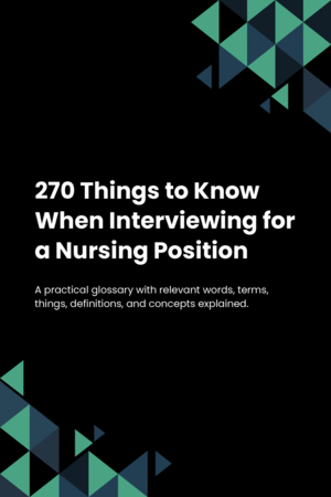 270 Things to Know When Interviewing for a Nursing Position