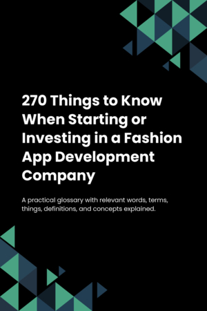 270 Things to Know When Starting or Investing in a Fashion App Development Company