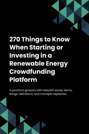 270 Things to Know When Starting or Investing in a Renewable Energy Crowdfunding Platform