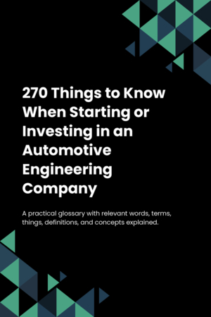 270 Things to Know When Starting or Investing in an Automotive Engineering Company