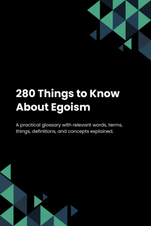 280 Things to Know About Egoism