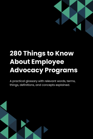 280 Things to Know About Employee Advocacy Programs