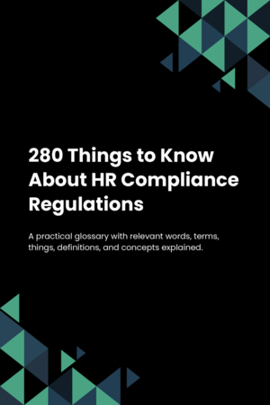 280 Things to Know About HR Compliance Regulations