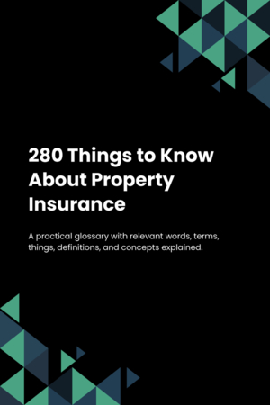 280 Things to Know About Property Insurance