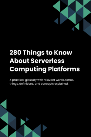 280 Things to Know About Serverless Computing Platforms