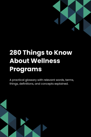 280 Things to Know About Wellness Programs