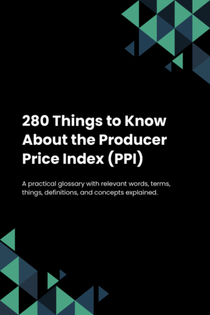 280 Things to Know About the Producer Price Index (PPI)