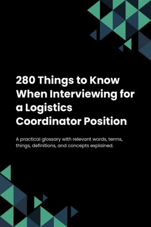 280 Things to Know When Interviewing for a Logistics Coordinator Position