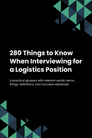 280 Things to Know When Interviewing for a Logistics Position