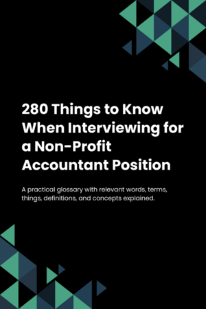 280 Things to Know When Interviewing for a Non-Profit Accountant Position