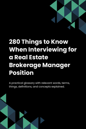 280 Things to Know When Interviewing for a Real Estate Brokerage Manager Position