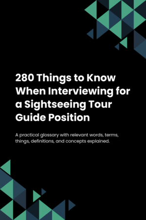 280 Things to Know When Interviewing for a Sightseeing Tour Guide Position